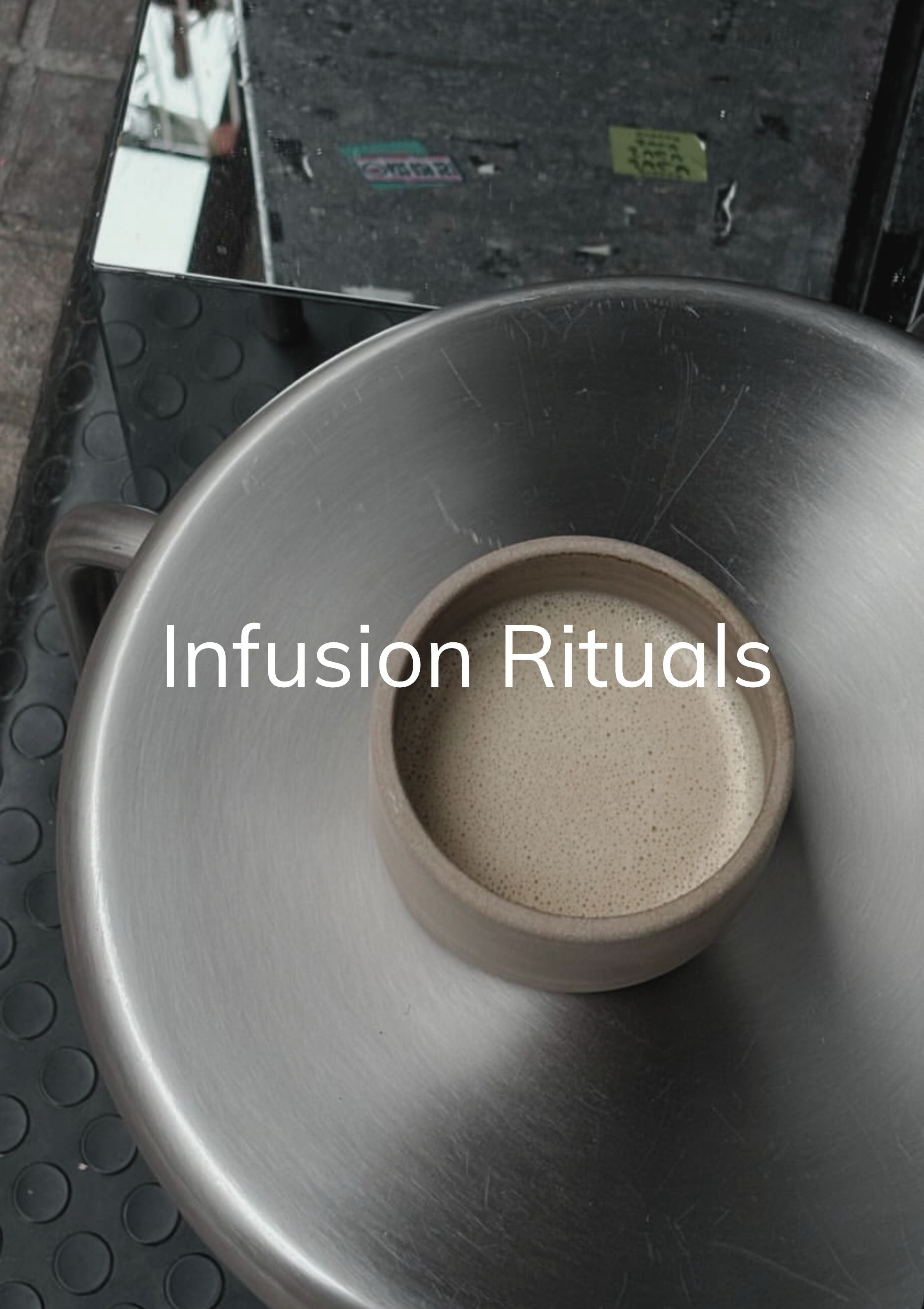 Infusion Rituals